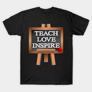 Teach love inspire T-Shirt